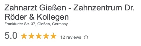 Google Bewertungen und Empfehlungen Zahnarzt Gießen - Zahnzentrum Dr. Röder und Kollegen